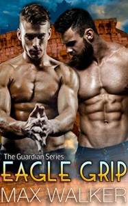Eagle Grip (The Guardian Series Book 3) - Max Walker