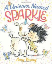 A Unicorn Named Sparkle - Amy Young, Amy Young