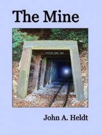 The Mine - John A. Heldt