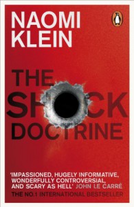 The Shock Doctrine: The Rise of Disaster Capitalism - Naomi Klein