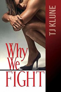 Why We Fight (At First Sight #4) - T.J. Klune