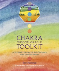 Chakra Wisdom Oracle Toolkit: A 52-Week Journey of Self-Discovery with the Lost Fables - Tori Hartman