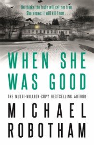 When she was good - Michael Robotham