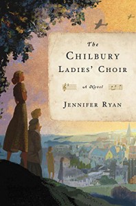 The Chilbury Ladies' Choir: A Novel - Jennifer Ryan