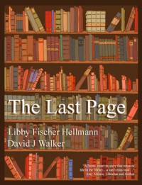 The Last Page - Libby Fischer Hellmann, David J. Walker
