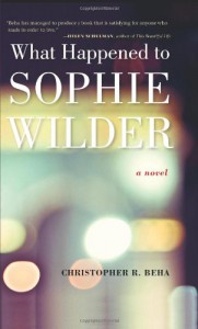 What Happened to Sophie Wilder - Christopher R. Beha