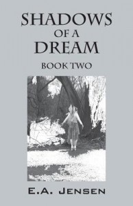 Shadows of a Dream: Book Two - Ea Jensen