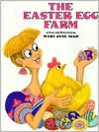 The Easter Egg Farm - Mary Jane Auch