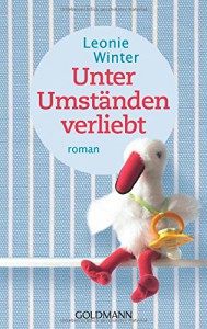 Unter Umständen verliebt: Roman - Leonie Winter