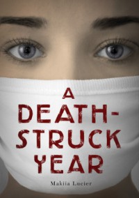 A Death-Struck Year - Makiia Lucier