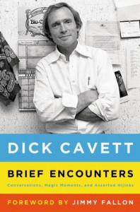 Brief Encounters: Conversations, Magic Moments, and Assorted Hijinks - Dick Cavett, Jimmy Fallon