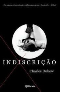 Indiscrição - Charles Dubow