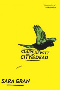 Claire DeWitt and the City of the Dead - Sara Gran