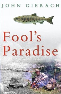 Fool's Paradise - John Gierach