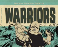 Biggest, Baddest Book of Warriors - Anders Hanson, Elissa Mann