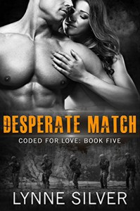 Desperate Match (Coded for Love Book 5) - Lynne Silver