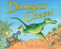 Dinosaur Chase! - Benedict Blathwayt