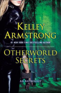 Otherworld Secrets: An Anthology - Kelley Armstrong