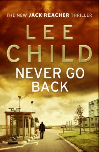 Never Go Back: Jack Reacher 18 - Lee Child