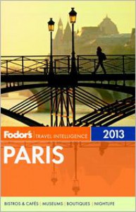 Fodor's Paris 2013 - Fodor's Travel Publications Inc.