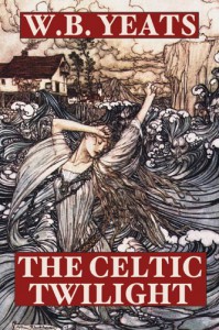 The Celtic Twilight - W.B. Yeats