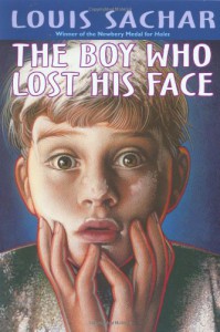 The Boy Who Lost His Face - Louis Sachar