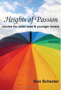 Heights of Passion (Stories for Older Men & Younger Lovers #1) - Don Schecter