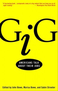 Gig: Americans Talk About Their Jobs - Marisa Bowe, John Bowe, Sabin Streeter