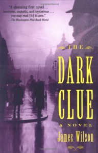 The Dark Clue: A Novel - James Wilson