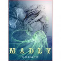 Madly (Madly, #1) - M. Leighton