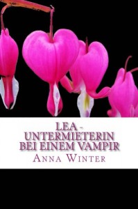 Lea - Untermieterin bei einem Vampir (German Edition) - Anna Winter