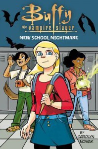 Buffy The Vampire Slayer: New School Nightmare  - Carolyn Nowak