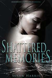 Shattered Memories - Susan Harris