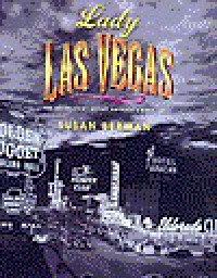 Lady Las Vegas: The Inside Story Behind America's - Susan Berman