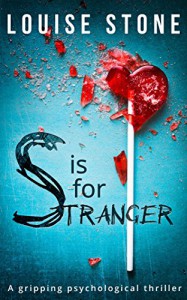 S is for Stranger: a gripping psychological thriller - Louise Stone