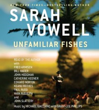 Unfamiliar Fishes - Sarah Vowell