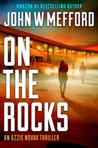 ON The Rocks (An Ozzie Novak Thriller, Book 3) (Redemption Thriller Series 15) - John W. Mefford