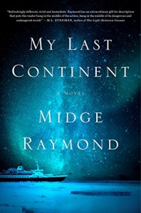 My Last Continent: A Novel - Midge Raymond