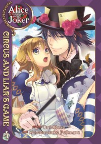 Alice in the Country of Joker: Circus and Liar's Game, Vol. 4 - QuinRose, Mamenosuke Fujimaru, Angela Liu