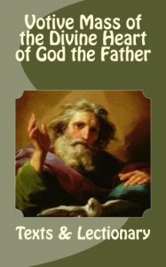 Votive Mass of the Divine Heart of God the Father: Texts and Lectionary - Apostolate of the Divine Heart