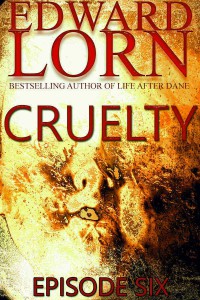 Cruelty (Episode Six) - Edward Lorn