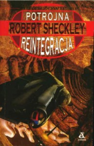 Potrójna reintegracja - Robert Sheckley