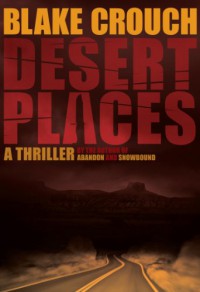 Desert Places - Blake Crouch