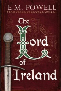 The Lord of Ireland (The Fifth Knight Series) - E.M. Powell