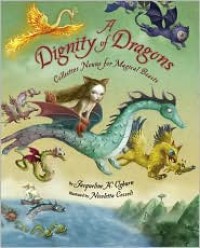 A Dignity of Dragons - Jacqueline K. Ogburn, Nicoletta Ceccoli