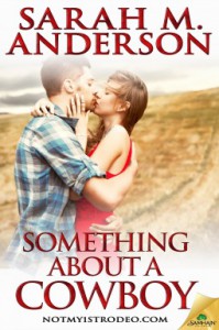 Something About a Cowboy - Sarah M. Anderson