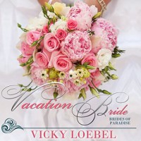 Vacation Bride: A Tropical Billionaire Marriage of Convenience (Brides of Paradise) (Volume 1) - Vicky Loebel