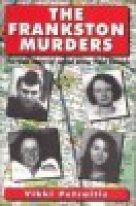 The Frankston Murders: The True Story Of Serial Killer, Paul Denyer - Vikki Petraitis