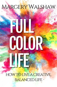 Full Color Life - Margery Walshaw