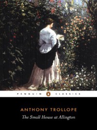 The Small House at Allington - Julian Thompson, Anthony Trollope